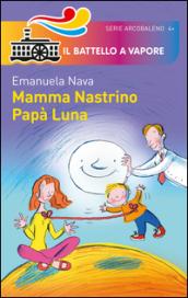 Mamma Nastrino, papà Luna. Ediz. illustrata