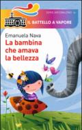 La bambina che amava la bellezza. Ediz. illustrata