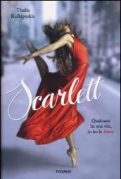 Scarlett. Qualcuno ha una vita, io ho la danza