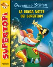 La lunga notte dei supertopi