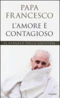 L'amore è contagioso. Il Vangelo della giustizia