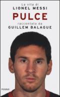 Pulce. La vita di Lionel Messi