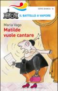 Matilde vuole cantare