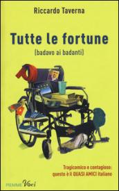 Tutte le fortune (badavo ai badanti)