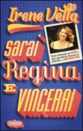 Sarai regina e vincerai