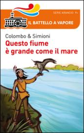 Questo fiume è grande come il mare