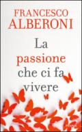 La passione che ci fa vivere