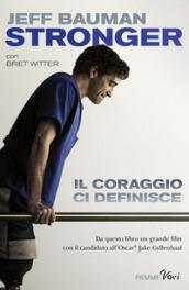 Stronger. Il coraggio ci definisce