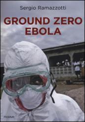 Ground zero Ebola