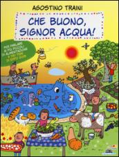 Che buono, signor Acqua!