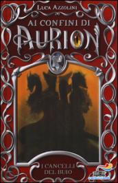 I cancelli del buio. Ai confini di Aurion. 1.