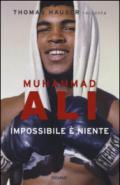 Muhammad Ali. Impossibile è niente