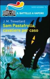 Sam Pastafrolla, cavaliere per caso