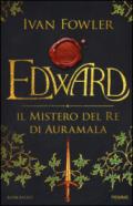 Edward. Il mistero del re di Auramala