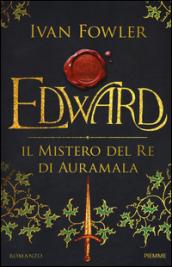 Edward. Il mistero del re di Auramala