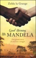 Good Morning, Mr Mandela: Una grande storia di amicizia e coraggio