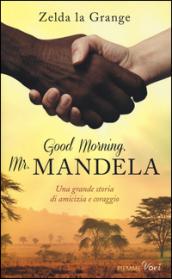 Good Morning, Mr Mandela: Una grande storia di amicizia e coraggio