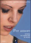 Per amore. Storia di Carolina (e Alex)