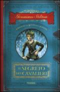 Il segreto dei cavalieri. Cronache del Regno della Fantasia: 6