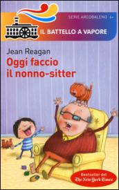 Oggi faccio il nonno-sitter. Ediz. illustrata