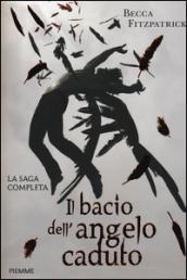 Il bacio dell'angelo caduto. La saga completa