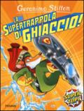 La supertrappola di ghiaccio! Ediz. illustrata