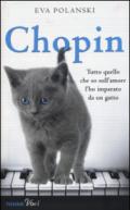 Chopin. Tutto quello che so sull'amore l'ho imparato da un gatto