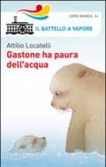 Gastone ha paura dell'acqua