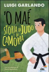 'O maé. Storia di judo e di camorra