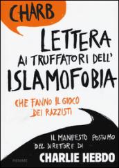 Lettera ai truffatori dell'islamofobia che fanno il gioco dei razzisti