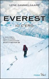 Everest. Io c'ero. Il racconto dall'interno della spedizione Scott Fischer 96