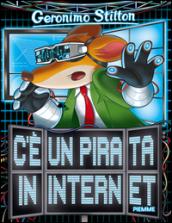 C'è un pirata in internet. Ediz. illustrata