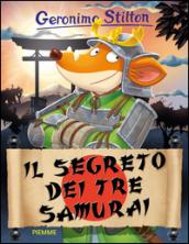 Il segreto dei tre samurai. Ediz. illustrata