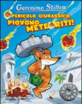 Pericolo giurassico. Piovono meteoriti! Ediz. illustrata