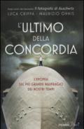 L'ultimo della Concordia. L'epopea del più grande naufragio dei nostri tenpi