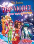 Top model per un giorno. Ediz. illustrata