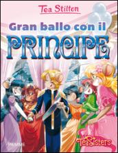 Gran ballo con il principe. Ediz. illustrata