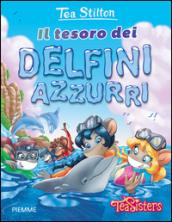 Il tesoro dei delfini azzurri. Ediz. illustrata