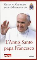 L'anno santo con papa Francesco. Guida al giubileo della misericordia