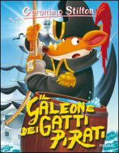 Il galeone dei gatti pirati. Ediz. illustrata