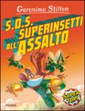 S.O.S. Superinsetti all'assalto! Ediz. illustrata