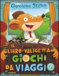 Il libro-valigetta giochi da viaggio. Ediz. illustrata