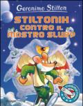 Stiltonix contro il mostro Slurp. Ediz. illustrata