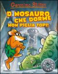 Dinosauro che dorme non piglia topi! Ediz. illustrata