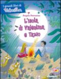 L'isola di Valentina e Tazio