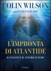 L'impronta di Atlantide: Il passato è il nostro futuro