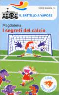 I segreti del calcio. Ediz. a colori