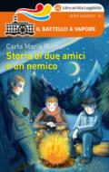 Storia di due amici e un nemico. Ediz. a caratteri grandi