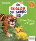 I can trick a tiger. Impara l'inglese divertendoti. Livello 3. Ediz. illustrata