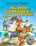 Vacanza giurassica... in un mare di guai! Ediz. a colori